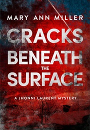 Cracks Beneath the Surface (Mary Ann Miller)