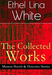 The Collected Works (Ethel Lina White)