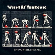 Living With a Hernia - "Weird Al" Yankovic