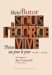 Sous L'écorce Vive (Michel Butor)