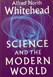 Science and the Modern World (Alfred North Whitehead)