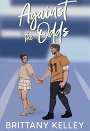 Against the Odds (Brittany Kelley)