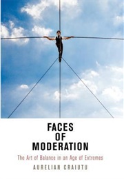 Faces of Moderation (Aurelian Craiutu)