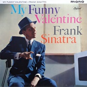 My Funny Valentine - Frank Sinatra