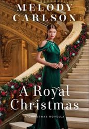 A Royal Christmas (Melody Carlson)