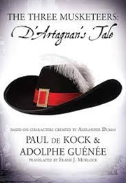 The Three Musketeers: D'Artagnan's Tale (Paul De Kock & Adolphe Guenee)