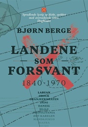 Nowherelands - An Atlas of Vanished Lands 1840-1970 (Bjørn Berge)