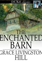 The Enchanted Barn (Hill, Grace Livingston)