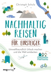 Nachhaltig Reisen Für Einsteiger (Christoph Schulz)