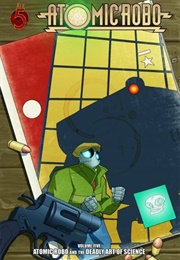 Atomic Robo and the Deadly Art of Science (Brian Clevinger)