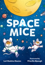 Space Mice (Lori Haskins Houran)