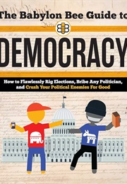 Guide to Democracy (Babylon Bee)