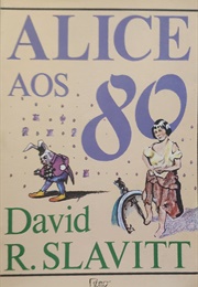 Alice at 80 (David Slavitt)