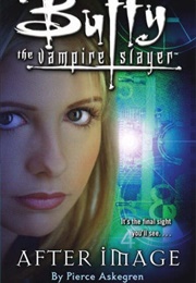 Buffy: Afterimage (Pierce Askegren)