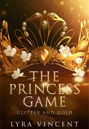The Princess Game (Lyra Vincent)