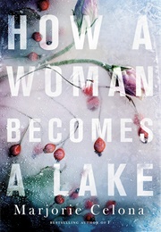 How a Woman Becomes a Lake (Ce)