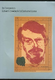 In Company: Robert Creeley's Collaborations (Elizabeth Licata & Amy Cappellazzo)