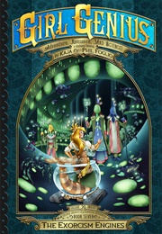 Girl Genius  Volume 20: The Exorcism Engines (Phil Foglio & Kaja Foglio)
