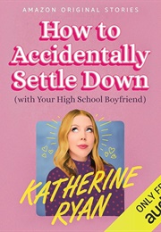 How to Accidentally Settle Down (Katherine Ryan)
