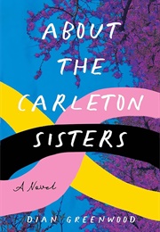 About the Carleton Sisters (Dian Greenwood)