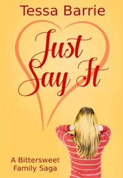 Just Say It (Tessa Barrie)