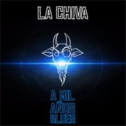La Chiva -  a Mil Años Blues