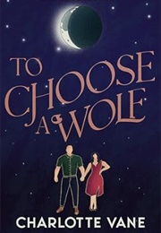 To Choose a Wolf (Charlotte Vane)