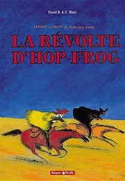 La Révolte D'hop-Frog (Blain - David B.)