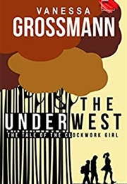 The Underwest (Vanessa Grossmann)