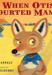 When Otis Courted Mama (Kathi Appelt)