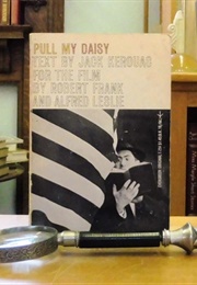 Pull My Daisy (Allen Ginsberg, Jack Kerouac &amp; Neal Cassady)