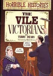 The Vile Victorians (Deary, Terry)