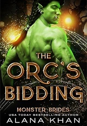 The Orc's Bidding (Alana Khan)