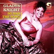 So Sad the Song ...Gladys Knight and the Pips