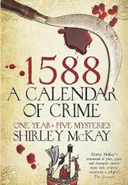 1588 a Calendar of Crime (Shirley McKay)