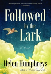 Followed by the Lark (Helen Humphreys)