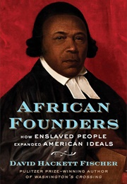 African Founders: How Enslaved People Expanded American Ideals (David Hackett Fischer)