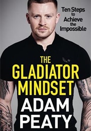 The Gladiator Mindset (Adam Peaty)