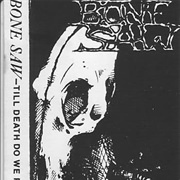 Bone Saw - Till Death Do We Part