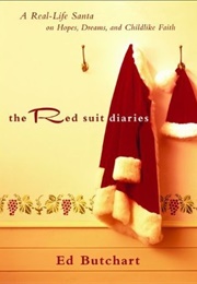 The Red Suit Diaries: A Real-Life Santa on Hopes, Dreams, and Childlike Faith (Ed Butchart)