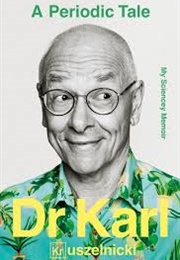 A Periodic Tale (Dr Karl Kruszelnicki)