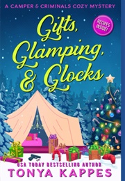 Gifts, Glamping and Glocks (Tonya Kappes)
