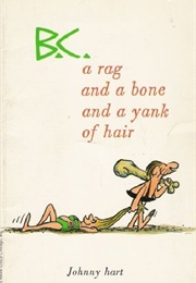 BC a Rag and a Bone and a Yank of Hair (Johnny Hart)