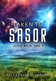 Taken to Sasor (Elizabeth Stephens)
