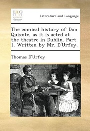 The Comical History of Don Quixote (Thomas D&#39;urfey)