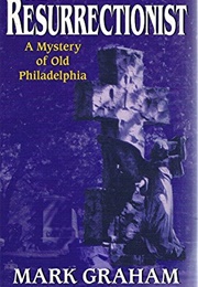 The Resurrectionist (Mark Graham)