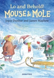 Lo and Behold! Mouse & Mole (Joyce Dunbar)