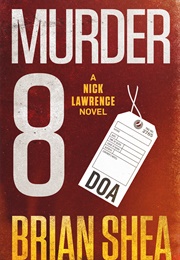 Murder 8 (Brian Shea)