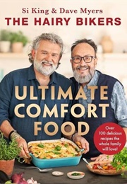 The Hairy Bikers&#39; Ultimate Comfort Food (Si King &amp; Dave Myers)