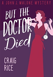 But the Doctor Died (Craig Rice)